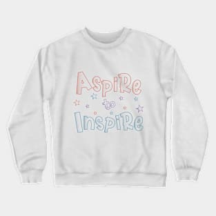 Aspire to Inspire Crewneck Sweatshirt